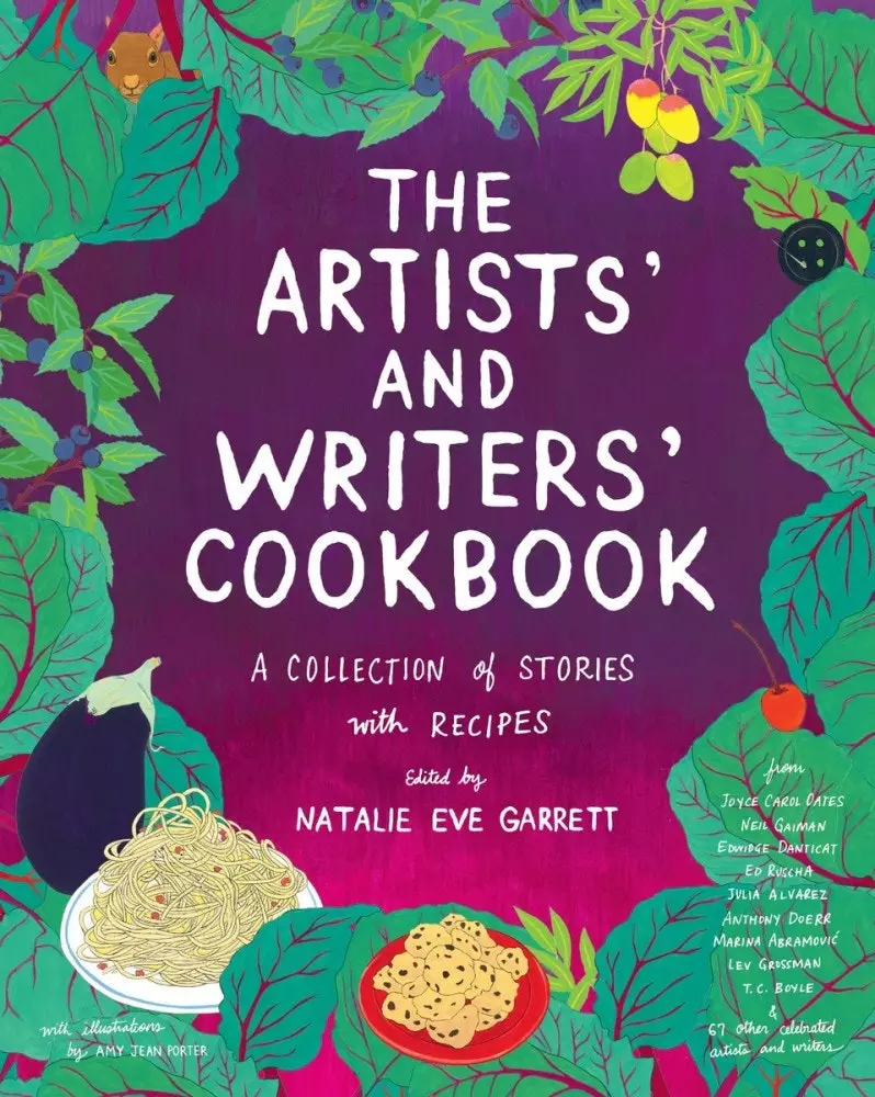 The Artists' and Writers' Cookbook edited by Natalie Eve Garrett published by powerHouse Books