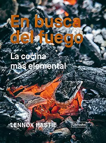 Em busca do fogo: a cozinha mais elementar.